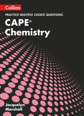 Collins CAPE Chemistry - CAPE Chemistry Multiple Choice Practice: (First edition)